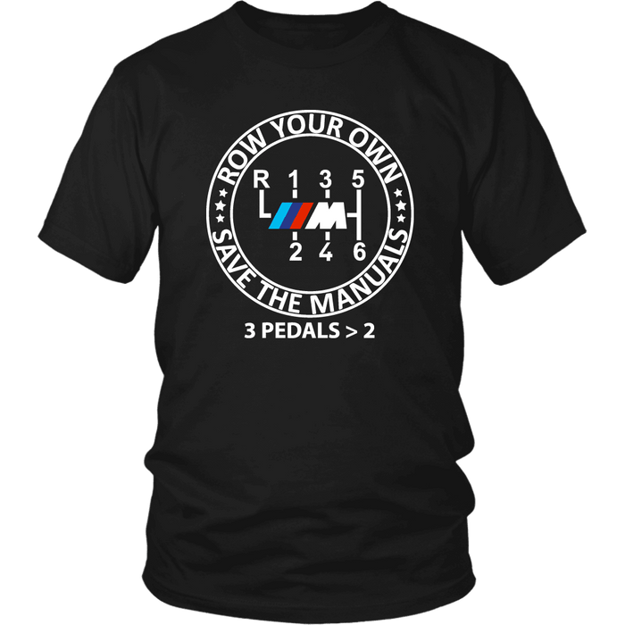 BMW M Row Your Own Save the Manuals 6 speed T-shirt