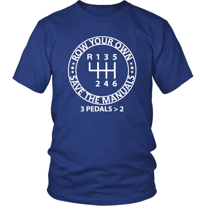 Row Your Own Save the Manuals 6 Speed T-shirt