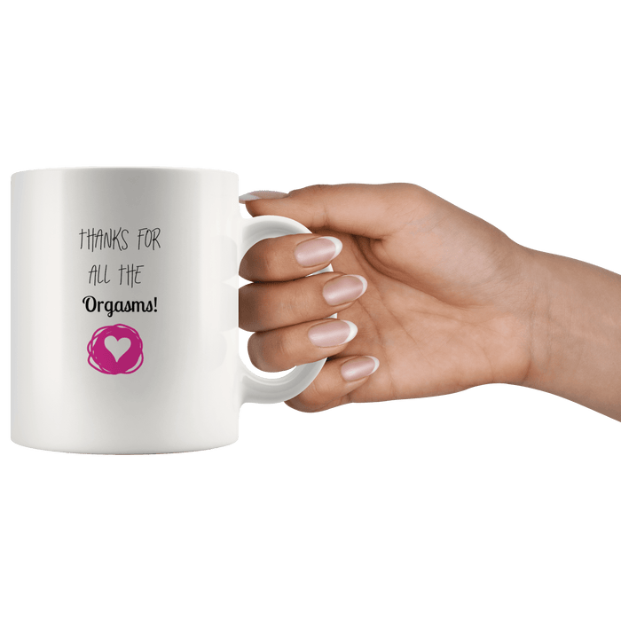 Thanks for all the orgasms Valentines Day mug