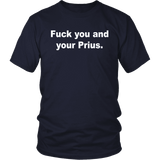 Fuck you and your Prius unisex t-shirt