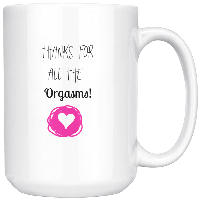 Thanks for all the orgasms Valentines Day mug