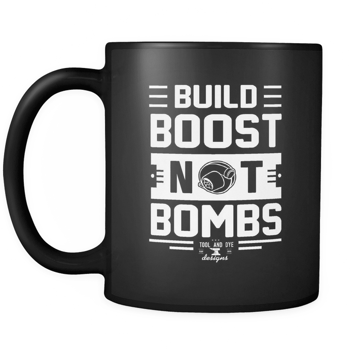 Make Boost Not War and Build Boost Not Bombs Black Coffee Mugs