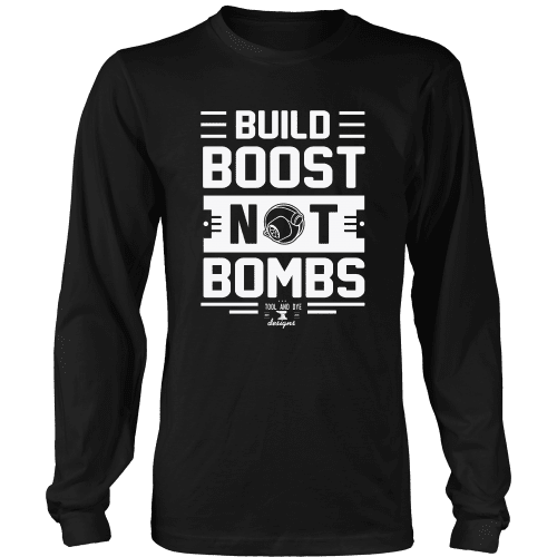 Build Boost Not Bombs Long Sleeve T shirt (black or navy)-Ship Free