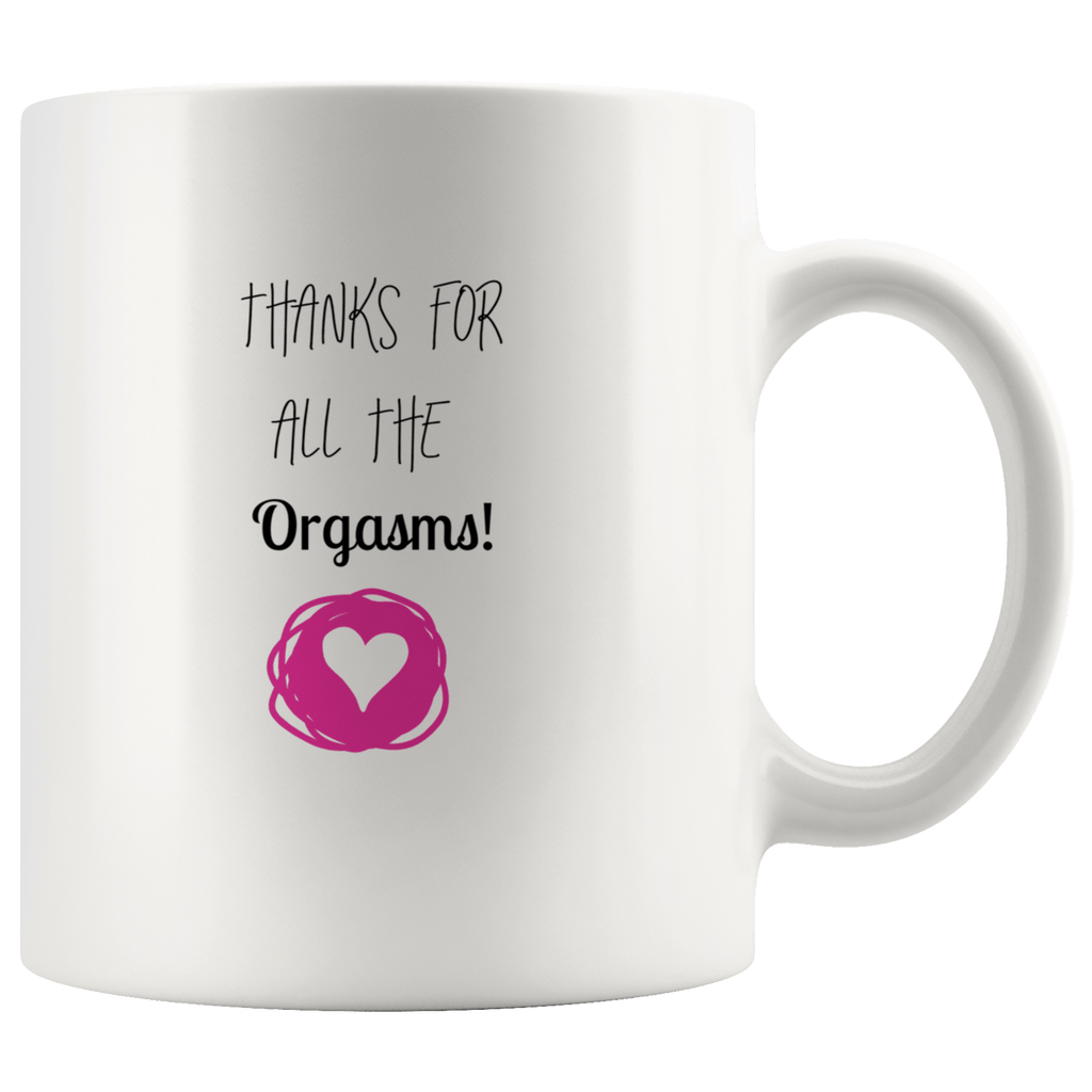 Thanks for all the orgasms Valentines Day mug