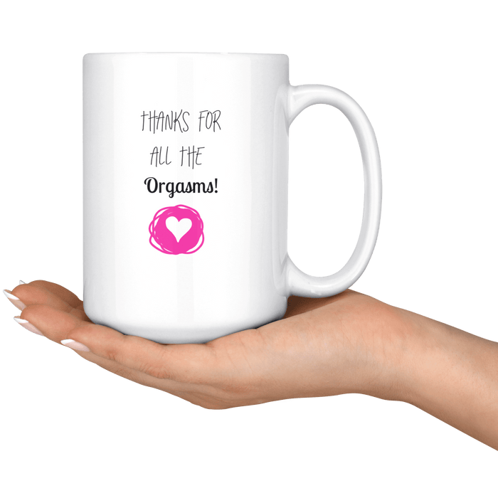 Thanks for all the orgasms Valentines Day mug